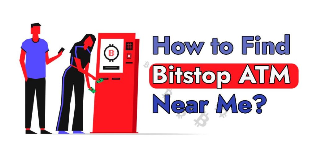 How to Find Bitstop ATM Near Me
