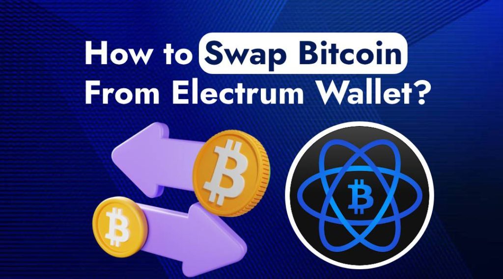 Swap Bitcoin From Electrum Wallet