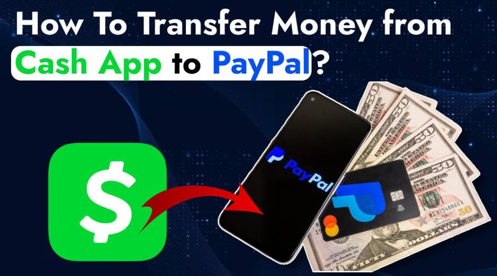Transfer Money from Cash App to PayPal