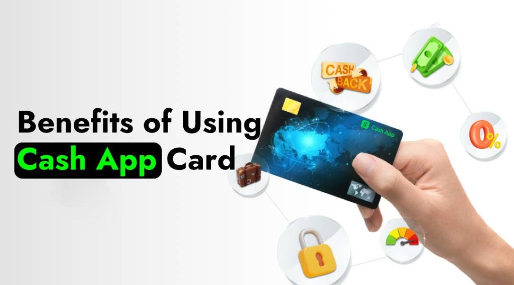 Benefits of Using Cash App Card