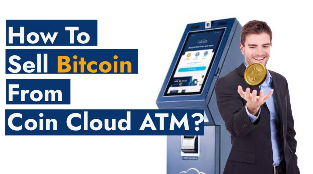 sell bitcoin from coin cloud atm