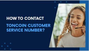 Toncoin Customer Service Number