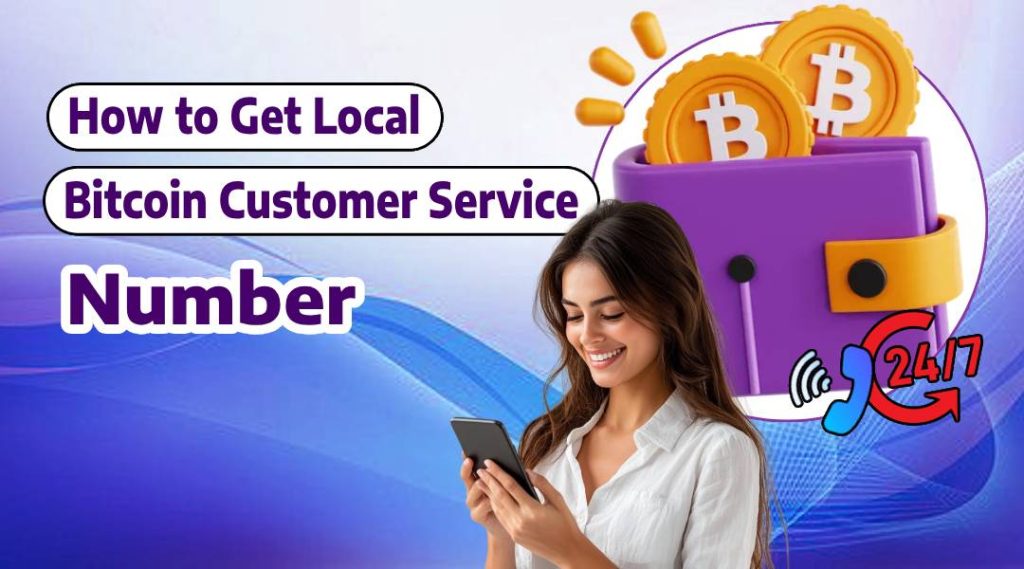 Local Bitcoin Customer Service Number