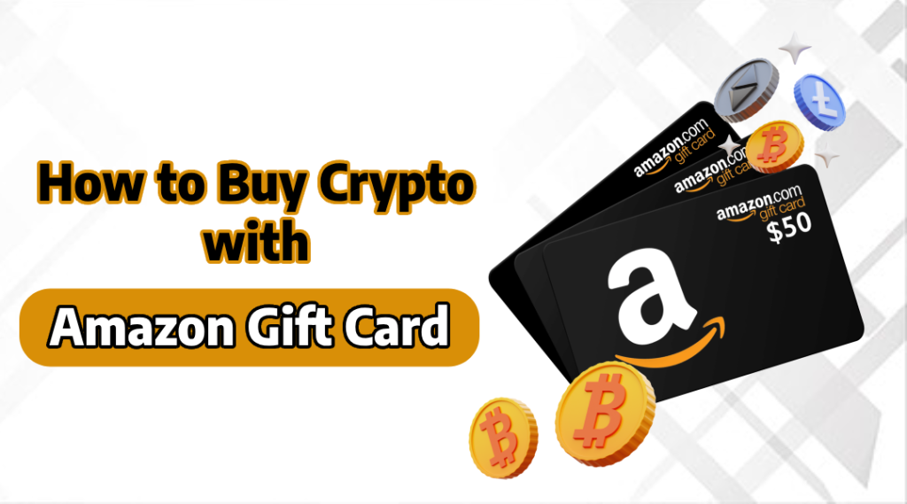 Buy Crypto with Amazon Gift Card