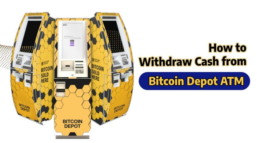 Withdraw Cash from a Bitcoin Depot ATM