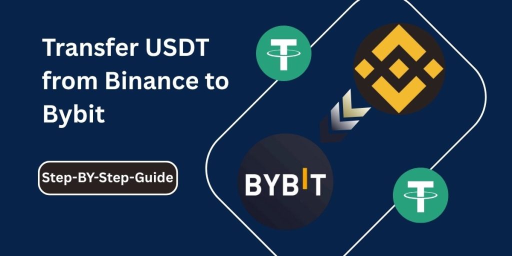 How to Transfer USDT from Binance to Bybit?