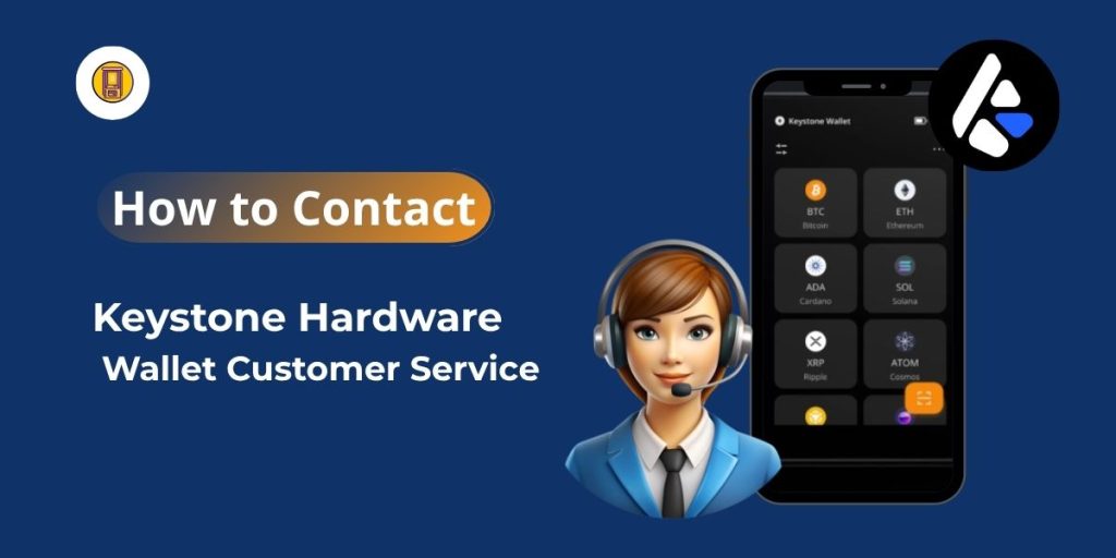 How to Contact Keystone Hardware Wallet Customer Service?