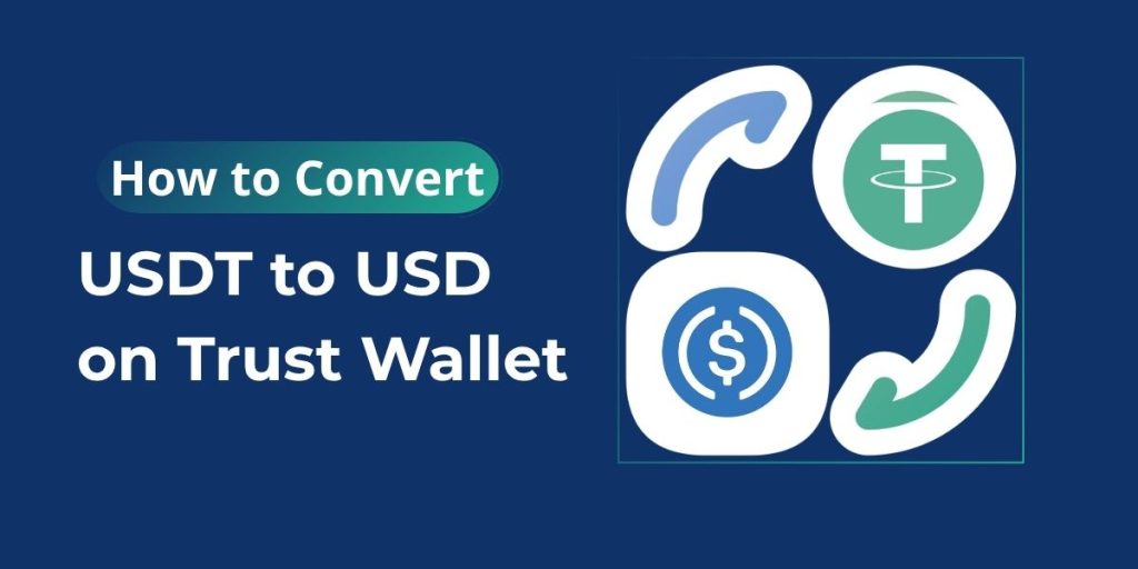 How to Convert USDT to USD on Trust Wallet?